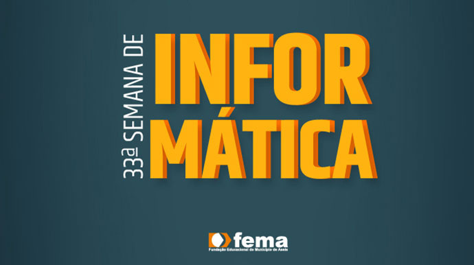 33ª Semana de Informática da FEMA começa segunda-feira