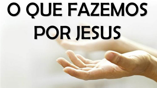 Palestra espírita desta semana aborda o tema “O que fazemos por Jesus”