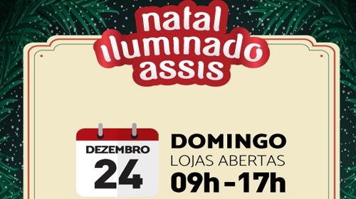 Sábado e domingo comércio de Assis terá horário especial, confira